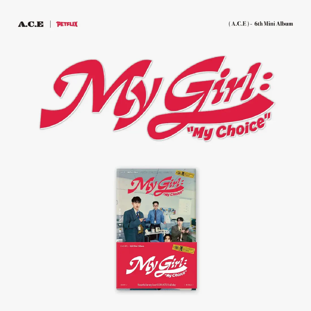 A.C.E 6th Mini Album [My Girl : My Choice] (Season 1 Ver. / Season 2 Ver. / Season 3 Ver.) (POCA ALBUM) Season 1